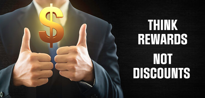 Think Rewards Not Discounts